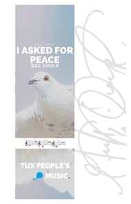 I Asked for Peace SSA choral sheet music cover Thumbnail